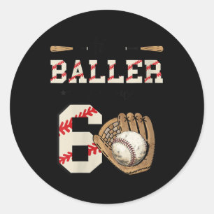 Womens This Baller Is Now 6 Birthday Baseball Bday Classic Round Sticker