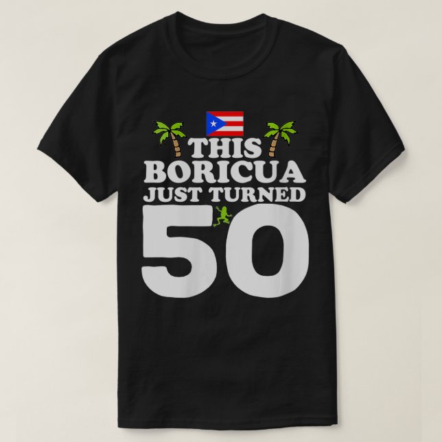 Womens This Boricua Just Turned 50  Puerto Rican 5 T-Shirt (Design Front)