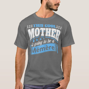 Womens This Cool Mothers Going To Be Memere Grandm T-Shirt