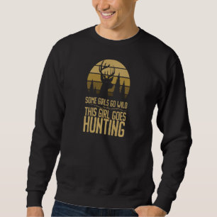 Womens This Girl Goes Hunting Deer Hunting Season  Sweatshirt