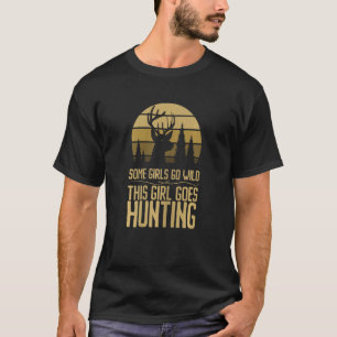 Womens This Girl Goes Hunting Deer Hunting Season  T-Shirt