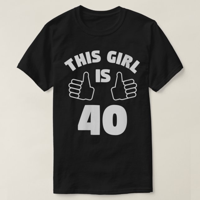 Womens This Girl Is 40 Years Old  40th Birthday Gi T-Shirt (Design Front)