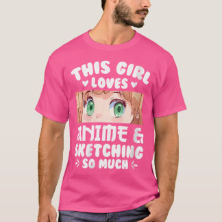 Womens This Girl Loves Anime Sketching So Much An T-Shirt