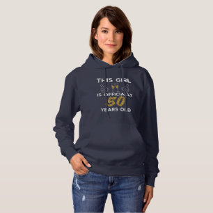 Womens This Girl Officially 50 Years 50th Birthday Hoodie
