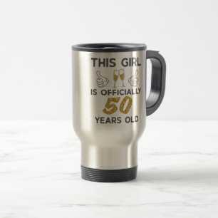 Womens This Girl Officially 50 Years 50th Birthday Travel Mug