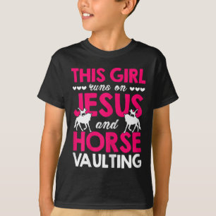 Womens This Girl Runs On Jesus And Horse Vaulting  T-Shirt