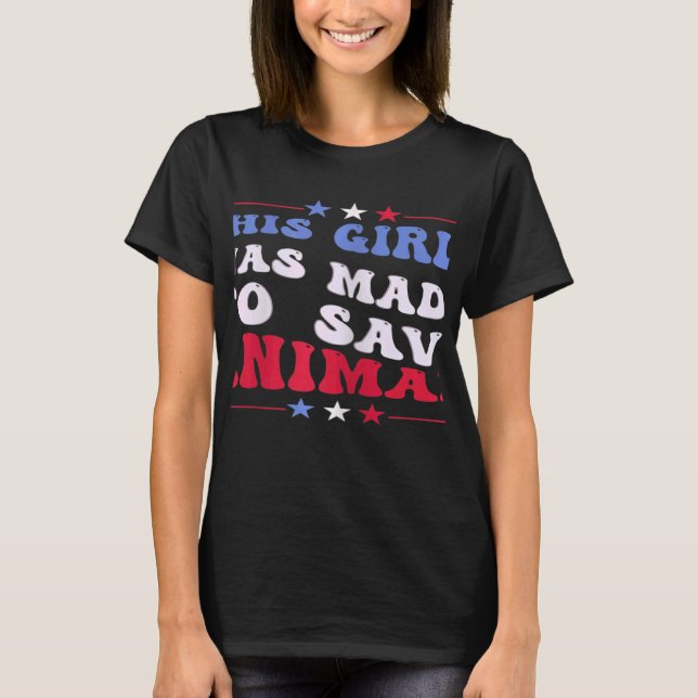 Womens This Girl Was Made To Save Animals veterina T-Shirt (Front)