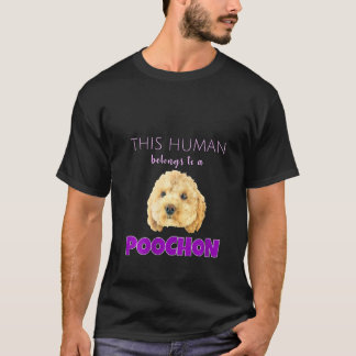 Womens This Human Belongs To A Poochon Puppy Dog O T-Shirt