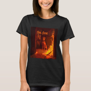Women's This Is Fine Dog Internet Meme Burning T-Shirt