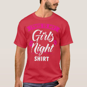 Womens this is mt girls night party ladies bride T-Shirt