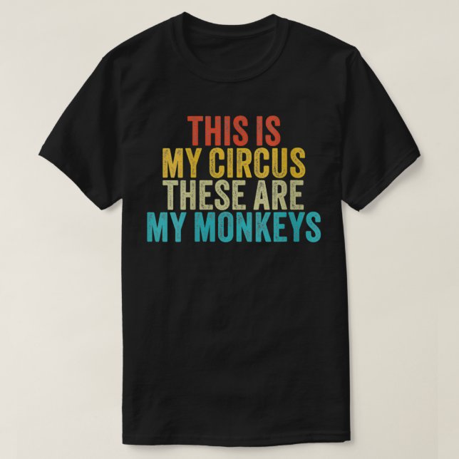 Womens This Is My Circus These Are My Monkeys Circ T-Shirt (Design Front)
