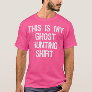 Womens This Is My Ghost Hunting Shirt Funny Ghost