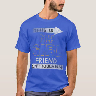 Womens This is My Girlfriend Dont Touch Him T-Shirt