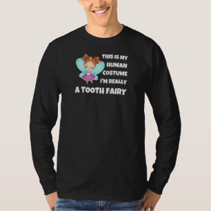 Womens This Is My Human Costum Tooth Fairy Real Qu T-Shirt