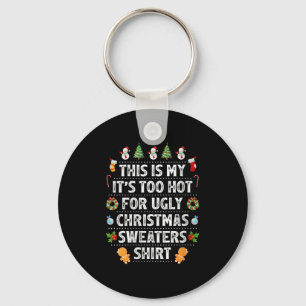 Womens This Is My It's Too Hot For Ugly Christmas Key Ring