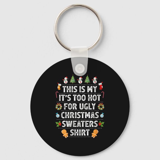 Womens This Is My It's Too Hot For Ugly Christmas  Key Ring (Front)