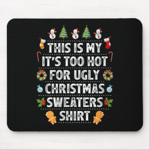 Womens This Is My It's Too Hot For Ugly Christmas Mouse Mat
