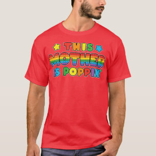 Womens This mother is poppin' Pop It mum Birthday T-Shirt