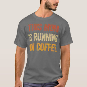 Womens This Mum Is Running On Coffee Shirt Funny S