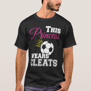 Womens This Princess Wears Cleats Soccer T-Shirt