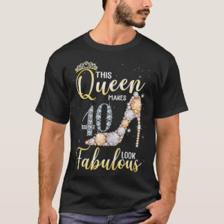 Womens This Queen Makes 40th Look Fabulous 40 Year T-Shirt
