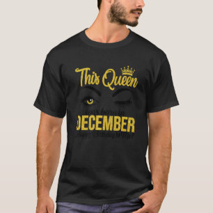 Womens This Queen Was Born In December Happy Birth T-Shirt