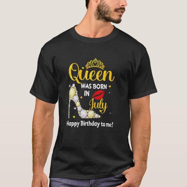 Womens This Queen Was Born In July Birthday Funny  T-Shirt (Front)