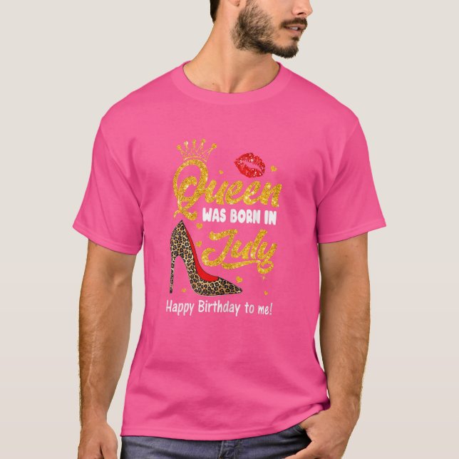 Womens This Queen Was Born In July Happy Birthday  T-Shirt (Front)