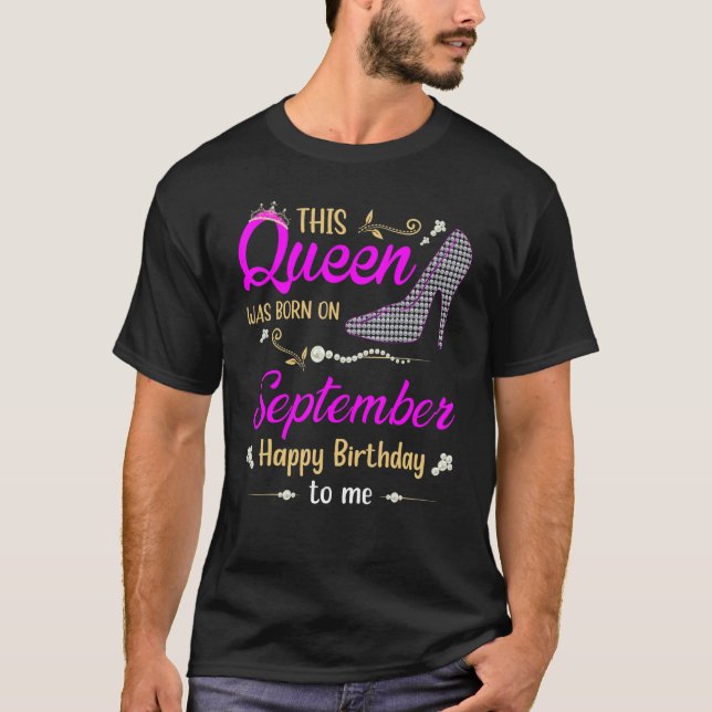 Womens This Queen Was Born In September Happy Birt T-Shirt (Front)