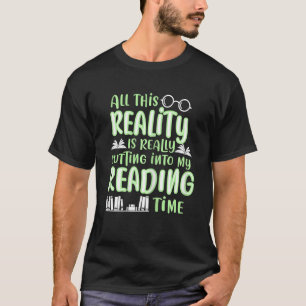 Womens This Reality Is Cutting Into My Reading Tim T-Shirt
