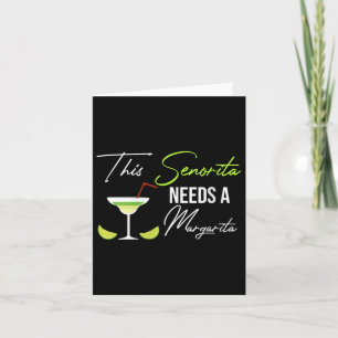 Womens This Senorita Needs A Margarita Cinco De Ma Card