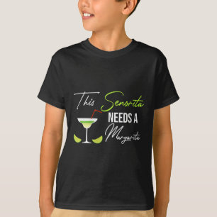 Womens This Senorita Needs A Margarita Cinco De Ma T-Shirt