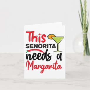 Womens This Senorita Needs A Margarita Funny Cinco Card