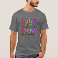 Womens Tie Dye Lolly Is My Name Spoiling Is My Gam