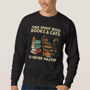 Womens Time Spent With Books And Cats Never Wasted Sweatshirt