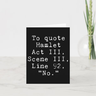Womens To Quote Hamlet Funny Literary Tee For Wome Card