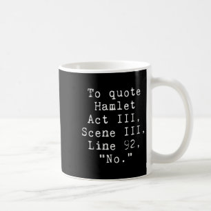 Womens To Quote Hamlet Funny Literary Tee For Wome Coffee Mug