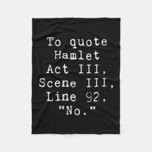 Womens To Quote Hamlet Funny Literary Tee For Wome Fleece Blanket