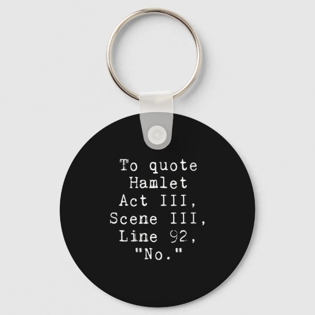 Womens To Quote Hamlet Funny Literary Tee For Wome Key Ring (Front)