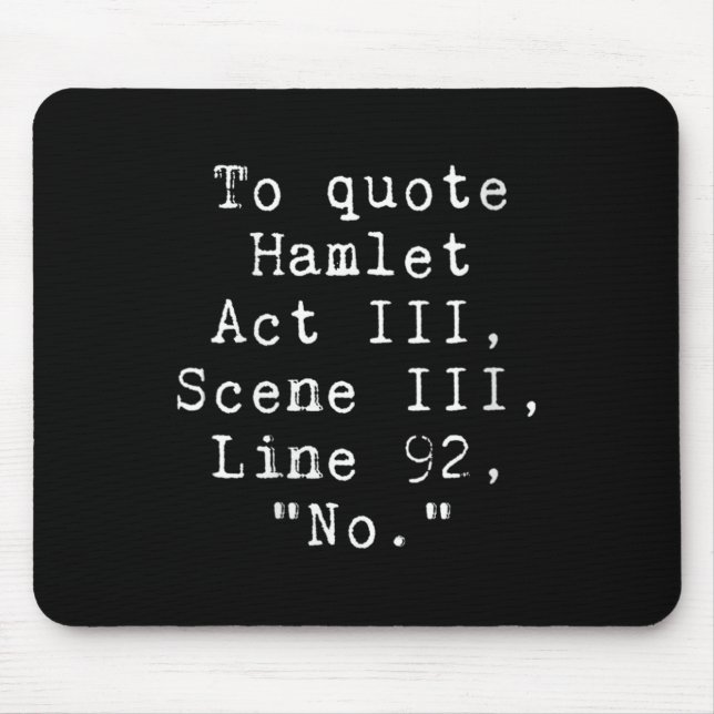 Womens To Quote Hamlet Funny Literary Tee For Wome Mouse Mat (Front)