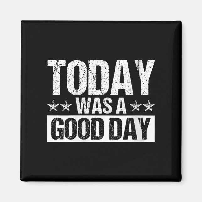 Womens Today Was A Good Day Motivational Insring Q Magnet (Front)