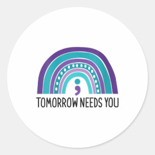 Womens Tomorrow Needs You Semicolon Rainbow Suicid Classic Round Sticker