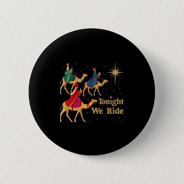 Womens Tonight We Ride Christmas 3 Wise Men Christ 6 Cm Round Badge (Front)