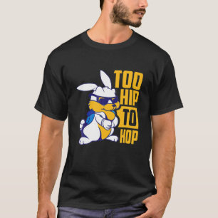 Womens Too Hip To Hop   Cool I Love Easter Sunday T-Shirt
