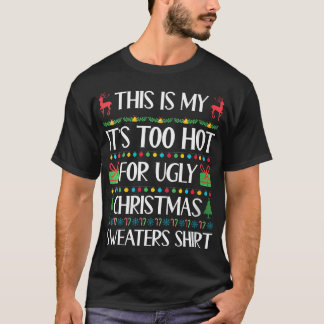 Womens Too Hot For Ugly Christmas 	 Funny Xmas Wom T-Shirt