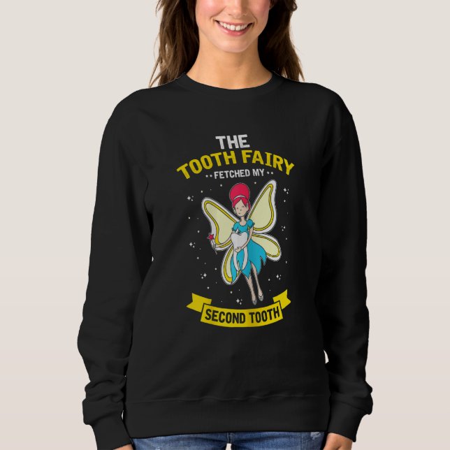 Womens Tooth Fairy Fetched My Second Teeth Dental  Sweatshirt (Front)