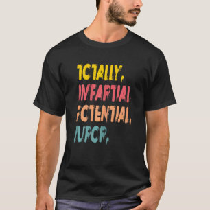 Womens Totally Impartial Potential Juror Tee Appar
