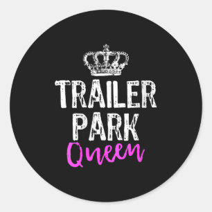 Womens Trailer Park Queen Funny Redneck Camping Gi Classic Round Sticker
