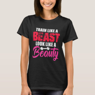 Womens Train Like A Look Like A Beauty Gym Workout T-Shirt