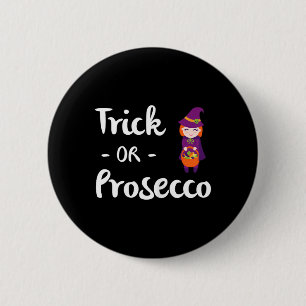 Womens Trick or Prosecco Halloween Funny Trick or 6 Cm Round Badge